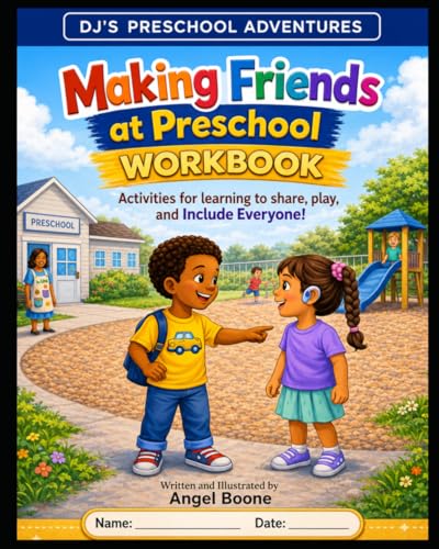Making Friends at Preschool Workbook: Fun Activities to Build Friendship, Kindness, and Social...