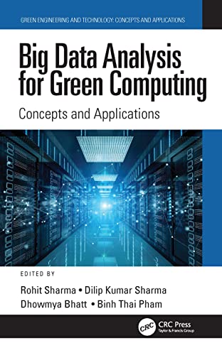 Big Data Analysis for Green Computing: Concepts and Applications (Green Engineering and Technology: Concepts and Applications) view 2