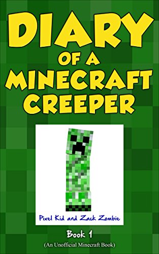 Minecraft Books: Diary of a Minecraft Creeper Book 1: Creeper Life (An Unofficial Minecraft Book)