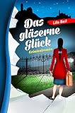  Das gläserne Glück (Gontard Krimi 6)