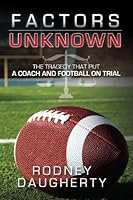 Factors Unknown: The Commonwealth of Kentucky vs. David Jason Stinson & Football 0984171614 Book Cover