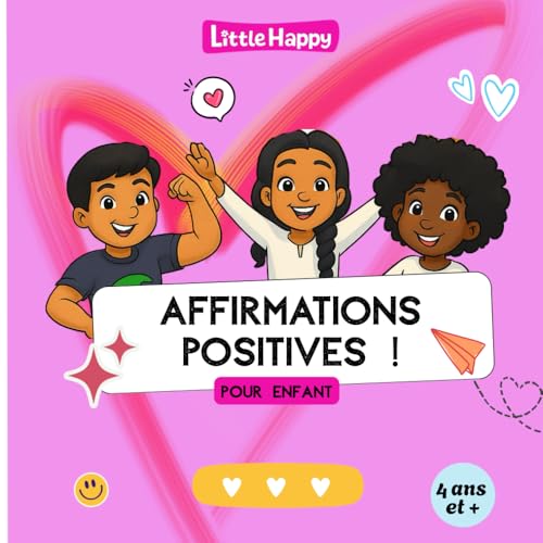 Little Nappy - Affirmations positives pour les enfants à partir de 4 ans.: Mes affirmations positives !