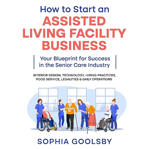 How to Start an Assisted Living Facility Business by Sophia Goolsby episode artwork