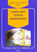 Cómo leer textos narrativos (Guias De Lectura) (Spanish Edition) 8476001339 Book Cover