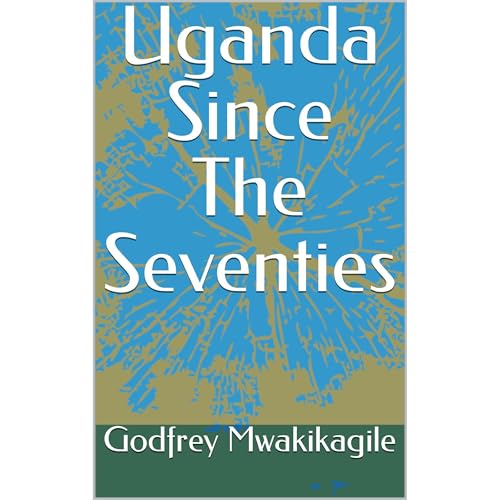 Uganda Since The Seventies by Godfrey Mwakikagile episode artwork