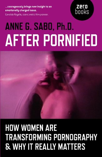 After Pornified: How Women Are Transforming Pornography & Why It Really Matters