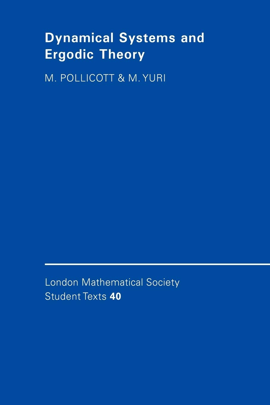 LMSST: 40 Dynamical Sys Ergodic Thy (London Mathematical Society Student Texts, Series Number 40)