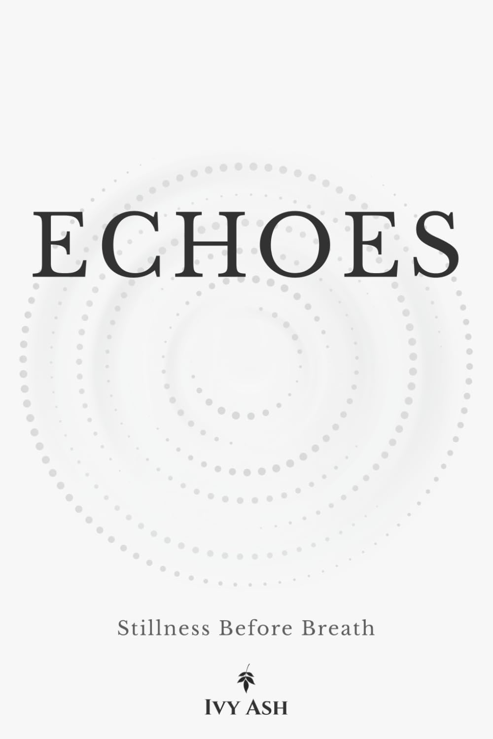 Echoes: Stillness Before Breath