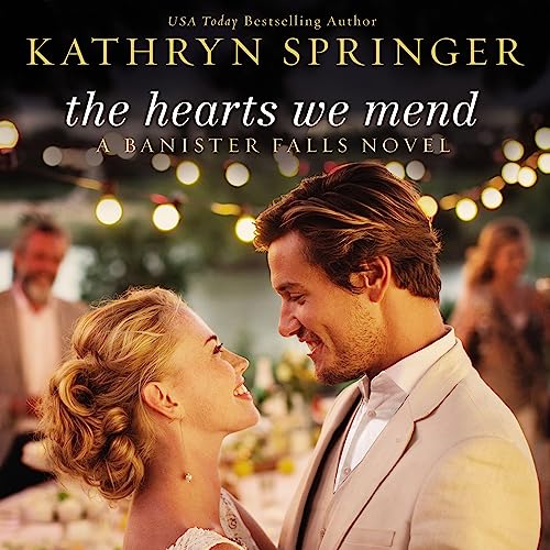 The Hearts We Mend: 2 (Banister Falls, 2)