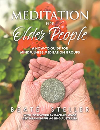 Meditation For Older People: A How-To Guide For Mindfulness Meditation Groups