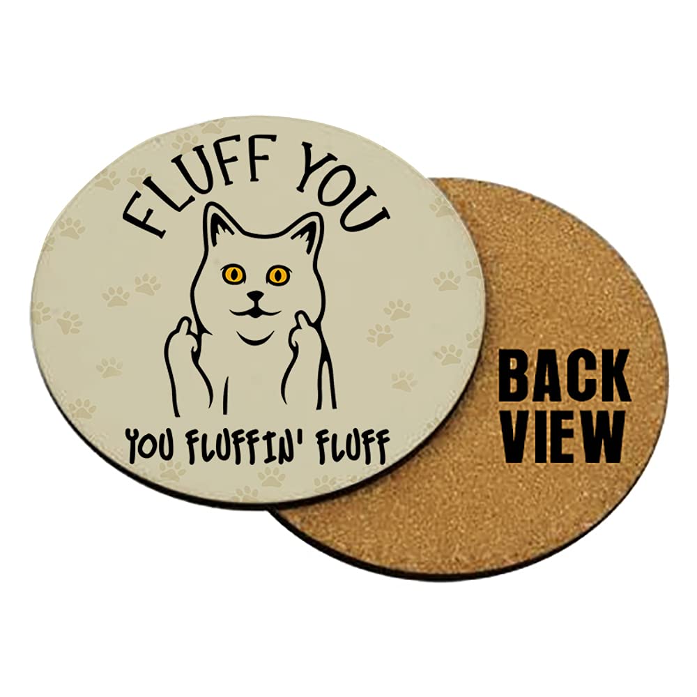 Getagift Round Shaped Coaster Fluff You, You Fluffin' Fluff – Funny Rude Cat Adult Humorous Gift For Him Or Her, Colleague, Friend, Kitten, Animal Owner Tableware, Coffee/Tea/Drink Coaster. (Round Shaped Coaster)