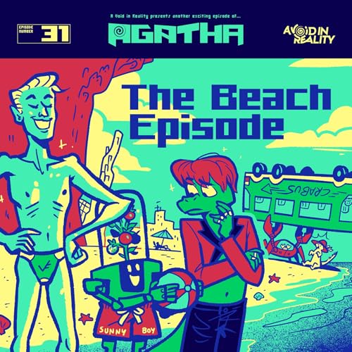 AGATHA - Episode 31: The Beach Episode