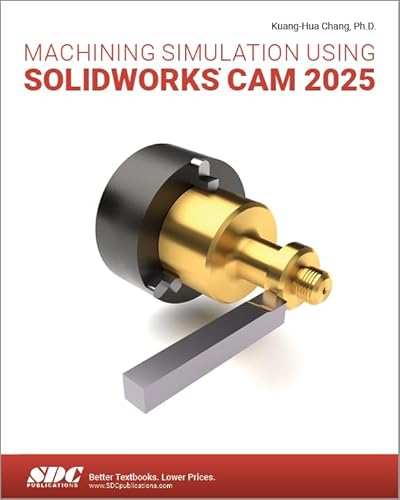 Machining Simulation Using SOLIDWORKS CAM 2025