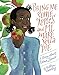 Bring Me Some Apples and I'll Make You a Pie: A Story About Edna Lewis