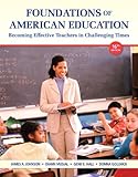 Foundations of American Education with Video-Enhanced Pearson eText -- Access Card Package (16th Edition)