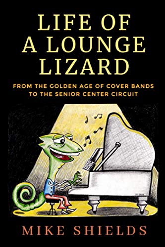 Photo de Life of a Lounge Lizard: From the Golden Age of Cover Bands to the Senior Center Circuit