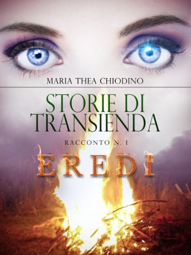 Storie di Transienda racconto n.1 Eredi Storie di Transienda racconto n.1 Eredi