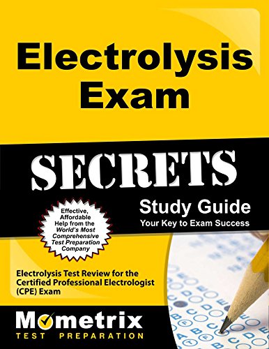 Electrolysis Exam Secrets Study Guide: Electrolysis Test Review for the Certified Professional Electrologist (CPE) Exam