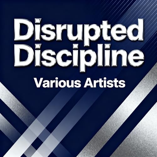 Disrupted Discipline by VARIOUS ARTISTS on Amazon Music - Amazon.co.uk