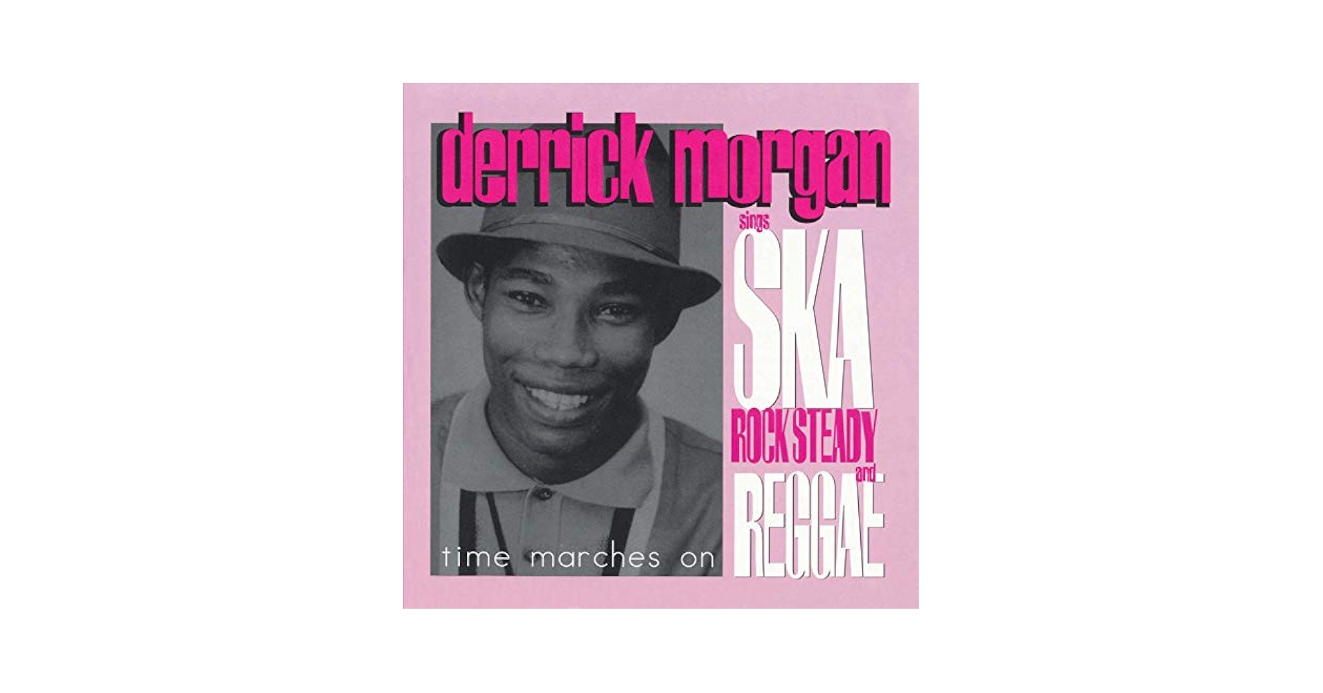 Morgan, Derrick - Time Marches On: Derrick Morgan Sings Ska
