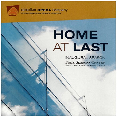 Home At Last - Inaugural Season - Four Seasons Centre [Audio CD] Canadian Opera Company and Richard Bradshaw