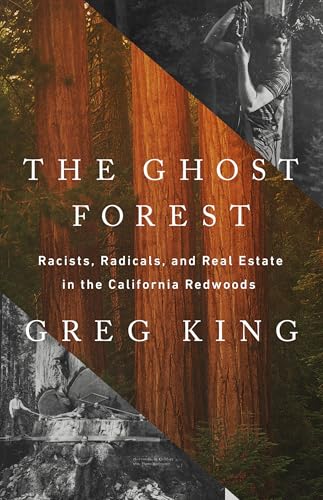The Ghost Forest: Racists, Radicals, and Real Estate in the California Redwoods (English Edition)