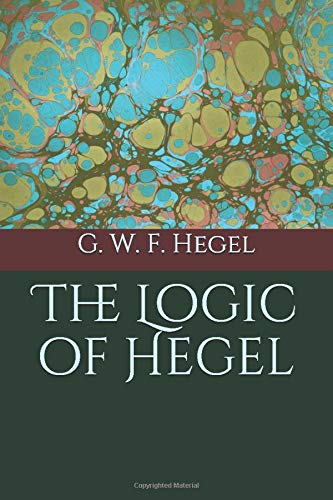 The Logic of Hegel 1521851611 Book Cover