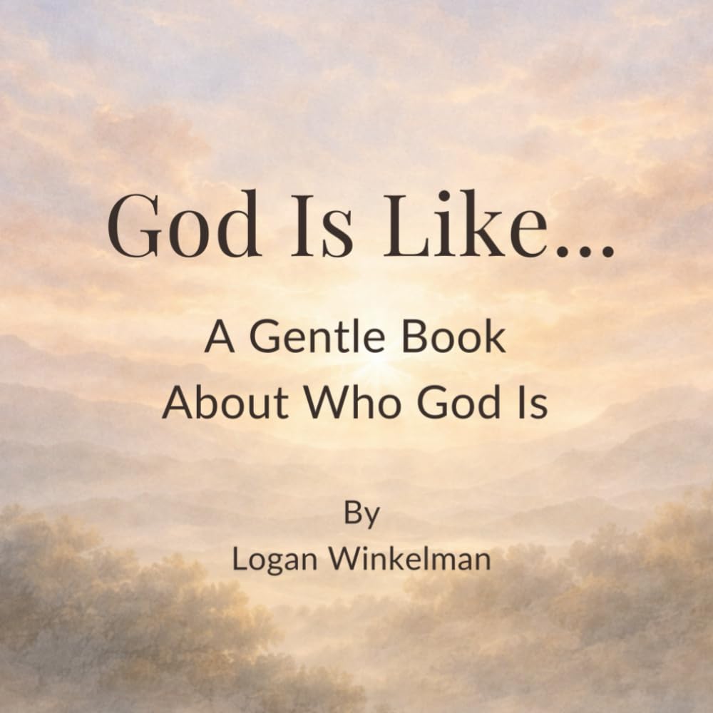 God Is Like...: A Gentle Book About Who God Is