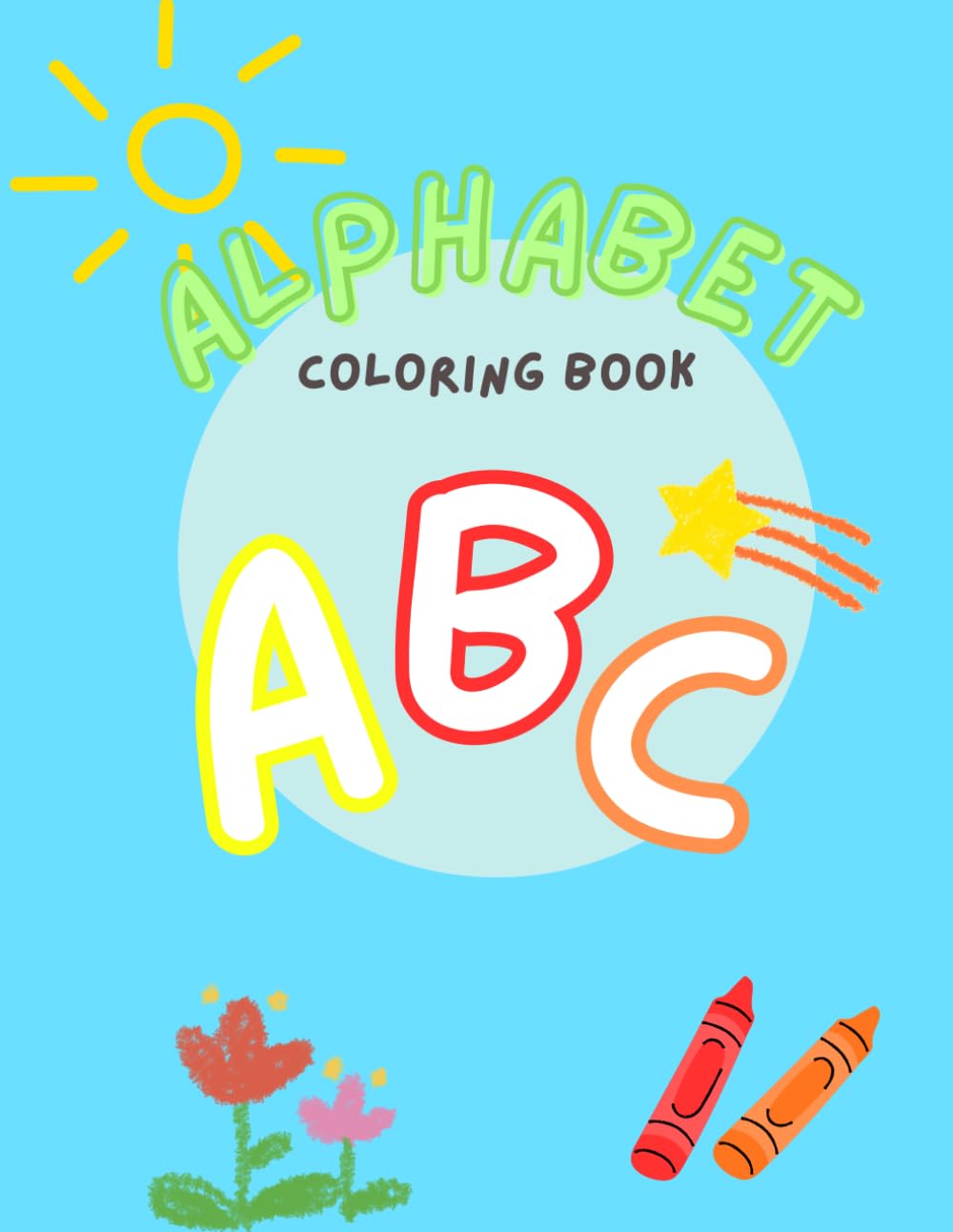 Alphabet Coloring Book: Fun A-Z Letter Learning with Big Bold letters & Easy Coloring Pages