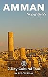  Amman Travel Guide (Unanchor) - 2-Day Cultural Tour (English Edition)