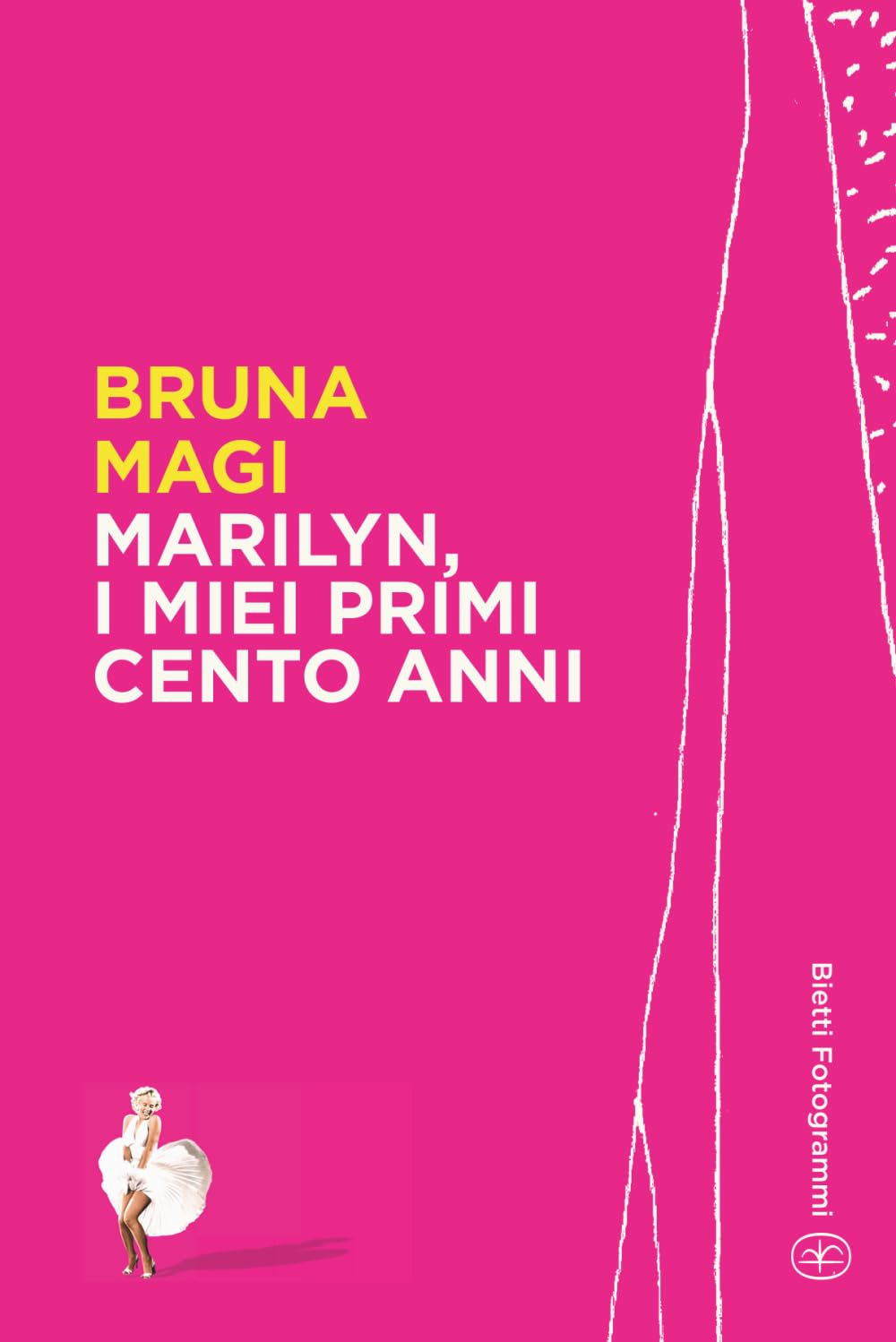 Marilyn, i miei primi cento anni (Bietti Fotogrammi)