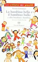 La bambina bella e il bambino bullo 8879269054 Book Cover