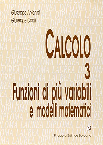  Calcolo. Funzioni di più variabili e modelli matematici (Vol. 3)
