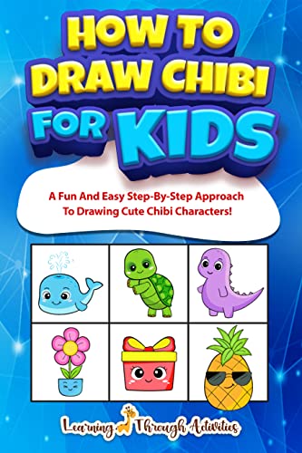 How To Draw Chibi For Kids A Fun And Easy Step By Step Approach To Drawing Cute Chibi Characters Learn To Draw For Kids Kindle Edition By Gibbs Charlotte Activities Learning