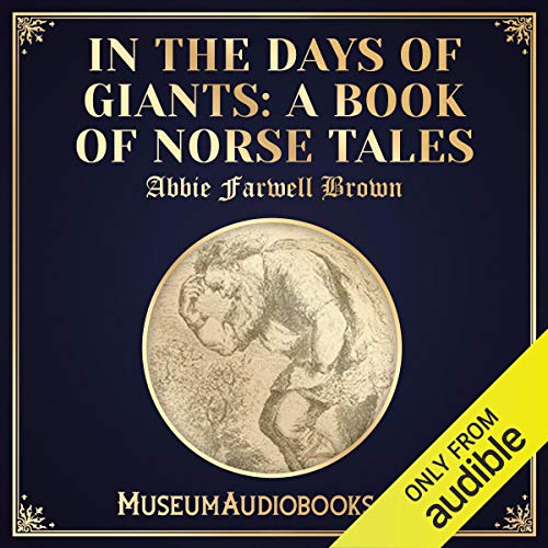 In the Days of Giants: A Book of Norse Tales by Abbie Farwell Brown episode artwork