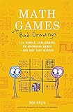  MATH GAMES WITH BAD DRAWINGS: 75 1/4 Simple, Challenging, Go-Anywhere Games & And Why They Matter