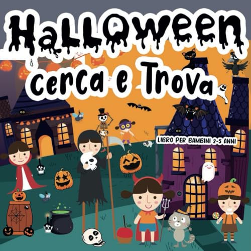 Cerca e Trova Libro per Bambini 2-5 Anni: Halloween: Un Libro di Attività Divertente per Bambini più Piccoli per Praticare l'Osservazione, le Capacità di Memoria e l'Attenzione