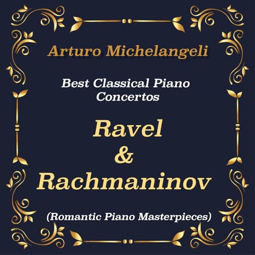 Image of Best Classical Piano Concertos – Ravel & Rachmaninov (Romantic Piano Masterpieces)