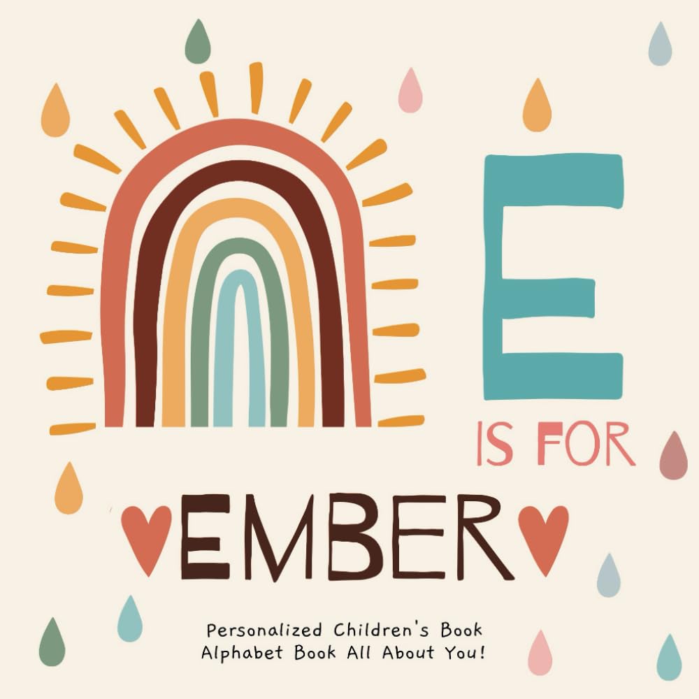 E is for Ember: A Personalized Children's Book: An Alphabet Adventure All About You!