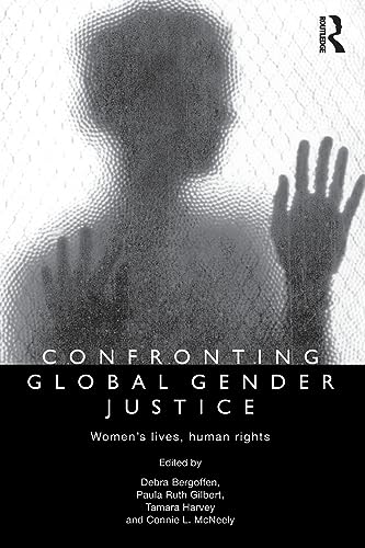 Confronting Global Gender Justice: Women's Lives, Human Rights