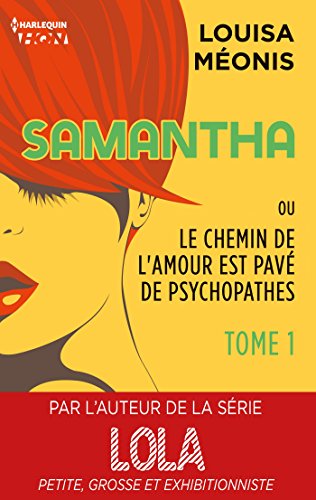 Télécharger Samantha ou Le chemin de l'amour est pavé de psychopathes - Tome 1 - Chapitres offerts (HQN) PDF
