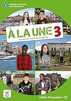 À la une 3 - cahier d'exercices: Au cœur du monde francophone (French Edition) 8417260935 Book Cover