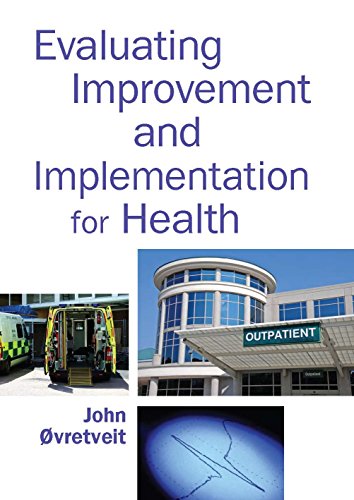 Evaluating Improvement and Implementation for Health (UK Higher Education OUP Humanities & Social Sciences Health & Social Welfare)