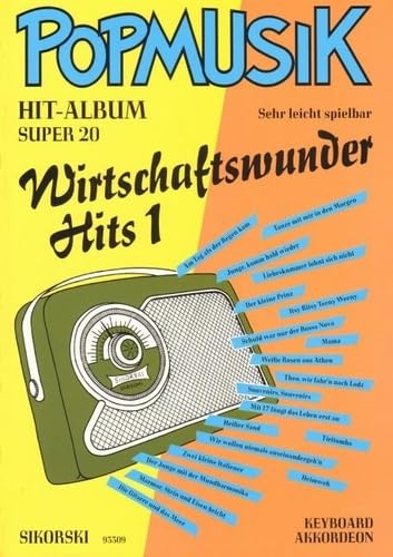 Popmusik Hit-Album Super 20: Wirtschaftswunder-Hits 1: Für Keyboard oder Akkordeon. keyboard (accordion).      Sheet music – October 22, 2002