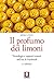 Il Profumo Dei Limoni. Tecnologia E Rapporti Umani Nell'era Di Facebook. Nuova Ediz. - 3