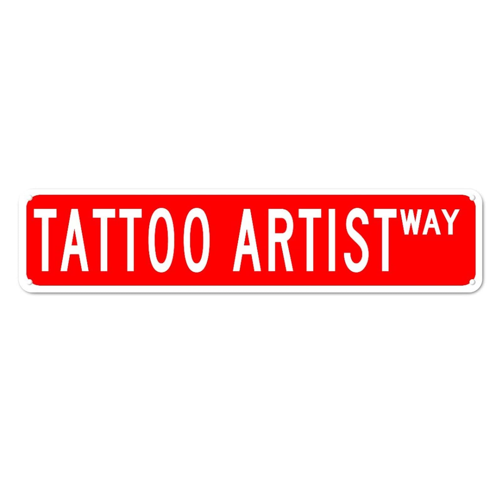 Tattoo Artist WAY Retro Tin Signs Aluminum Metal Sign Gift for Home Kitchen Outdoor Garden Yard Wall Porch Decor 4x16 Inch