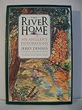 The River Home: An Angler's Explorations