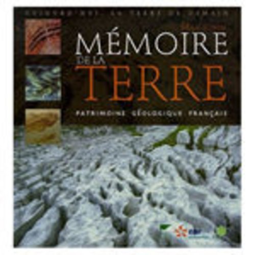 Mémoire de la Terre : Patrimoine géologique français