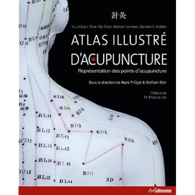 Atlas illustr&eacute; d'acupuncture: Repr&eacute;sentation des points d'acupuncture