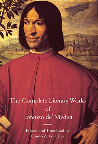 The Complete Literary Works of Lorenzo de' Medici, “The Magnificent” (Italica Press Medieval & Renaissance Texts) See more
